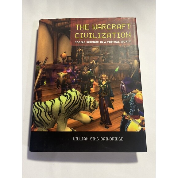 The Warcraft Civilization : Social Science in a Virtual World Hardback - Picture 1 of 8